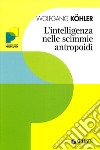 L'Intelligenza nelle scimmie antropoidi libro di Köhler Wolfgang