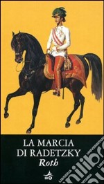 La marcia di Radetzky libro