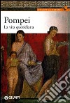 Pompei. La vita quotidiana libro