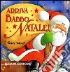 Arriva Babbo Natale! Ediz. illustrata libro