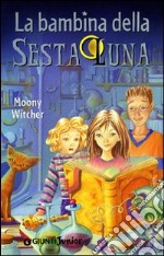 La Bambina della sesta luna libro