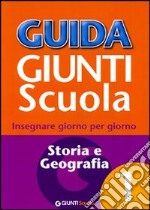 Guida Giunti scuola. Insegnare giorno per giorno. Storia e geografia. Vol. 1 libro