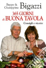 365 giorni di buona tavola. Consigli e ricette