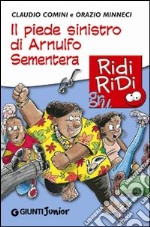 Il Piede sinistro di Arnulfo Sementera libro