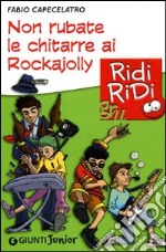 Non rubate le chitarre ai Rockajolly libro