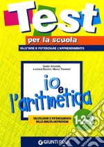 Io e l'aritmetica 1-2-3: valutazione e potenziamento delle abilità aritmetiche libro