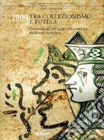 1909 tra collezionismo e tutela. Connoisseur, antiquari e la ceramica medievale orvietana libro