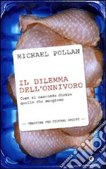 Il dilemma dell'onnivoro. Cosa si nasconde dietro quello che mangiamo libro