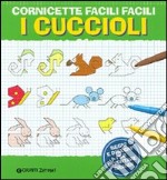 Cornicette facili facili. I cuccioli. Ediz. illustrata libro