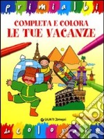 Completa e colora le tue vacanze libro