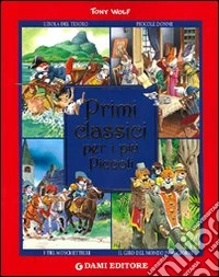 Primi classici per i più piccoli. Ediz. illustrata libro