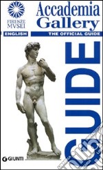 Accademia Gallery. The Official Guide libro