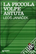 La piccola volpe astuta. Leos Janacek libro