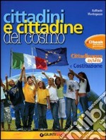 Cittadini e cittadine del cosmo. Manuale cittadinanza e Costituzione. Con Costituzione in allegato. Per la Scuola media. Con espansione online libro usato