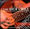 I love rock 'n' roll. Rock Contest: quindici minuti di gloria e orgoglio sul più importante palcoscenico per emergenti libro