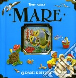 Mare. Ediz. illustrata libro