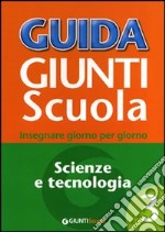 Guida Giunti scuola. Insegnare giorno per giorno. Scienze e tecnologia. Vol. 3 libro