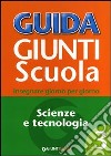 Guida Giunti scuola. Insegnare giorno per giorno. Scienze e tecnologia. Vol. 3 libro