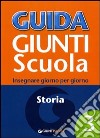 Guida Giunti scuola. Insegnare giorno per giorno. Storia. Vol. 3 libro