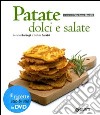 Patate dolci e salate. Ediz. illustrata. Con DVD libro di Barbagli Annalisa Barzini Stefania A. Bonilli S. (cur.)