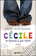 Cécile. Il futuro è per tutti libro