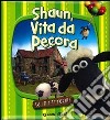 W la fattoria! Shaun, vita da pecora. Ediz. illustrata libro