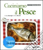 Cuciniamo il pesce. Con DVD libro