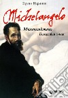 Michelangelo. Biografia di un genio. Ediz. russa libro di Nardini Bruno