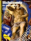 Michelangelo. Die Jüngste Gericht. Ediz. illustrata libro di Mancinelli Fabrizio Colalucci Gianluigi Gabrielli Nazzareno