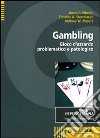 Gambling. Gioco d'azzardo problematico e patologico libro