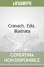 Cranach. Ediz. illustrata