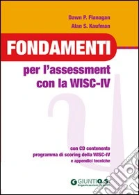 Fondamenti per l'assessment con la WISC-IV. Con CD-ROM libro