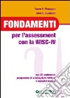 Fondamenti per l'assessment con la WISC-IV. Con CD-ROM libro