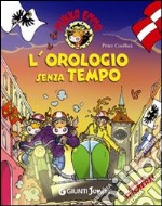 L'orologio senza tempo. Mukka Emma. Con stickers libro