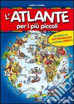 L'atlante per i più piccoli. Con adesivi. Ediz. illustrata. Con gadget libro