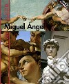 Michelangelo. Ediz. spagnola libro