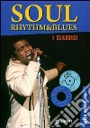 Soul rhythm & blues. I classici libro