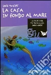 La casa in fondo al mare libro di Tumiati Lucia