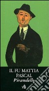 Il Fu Mattia Pascal libro