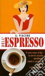 Il piacere dell'espresso libro