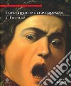 Caravaggio e caravaggeschi a Firenze. Catalogo della mostra (Firenze, 22 maggio-10 ottobre 2010). Ediz. illustrata libro