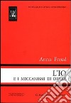 L'io e i meccanismi di difesa libro di Freud Anna