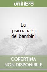 La psicoanalisi dei bambini