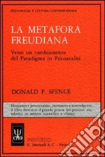 La metafora freudiana. Verso un cambiamento del paradigma in psicoanalisi libro