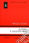 Invidia e gratitudine libro di Klein Melanie