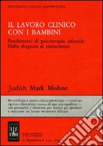 Il lavoro clinico con i bambini. Fondamenti di psicoterapia infantile libro