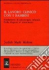 Il lavoro clinico con i bambini. Fondamenti di psicoterapia infantile libro