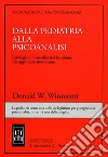 Dalla pediatria alla psicoanalisi. Patologia e normalità nel bambino. Un approccio innovatore libro