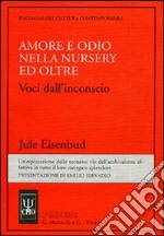 Amore e odio nella nursery ed oltre. Voci dall'inconscio libro