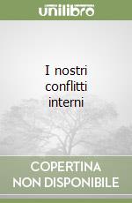 I nostri conflitti interni libro